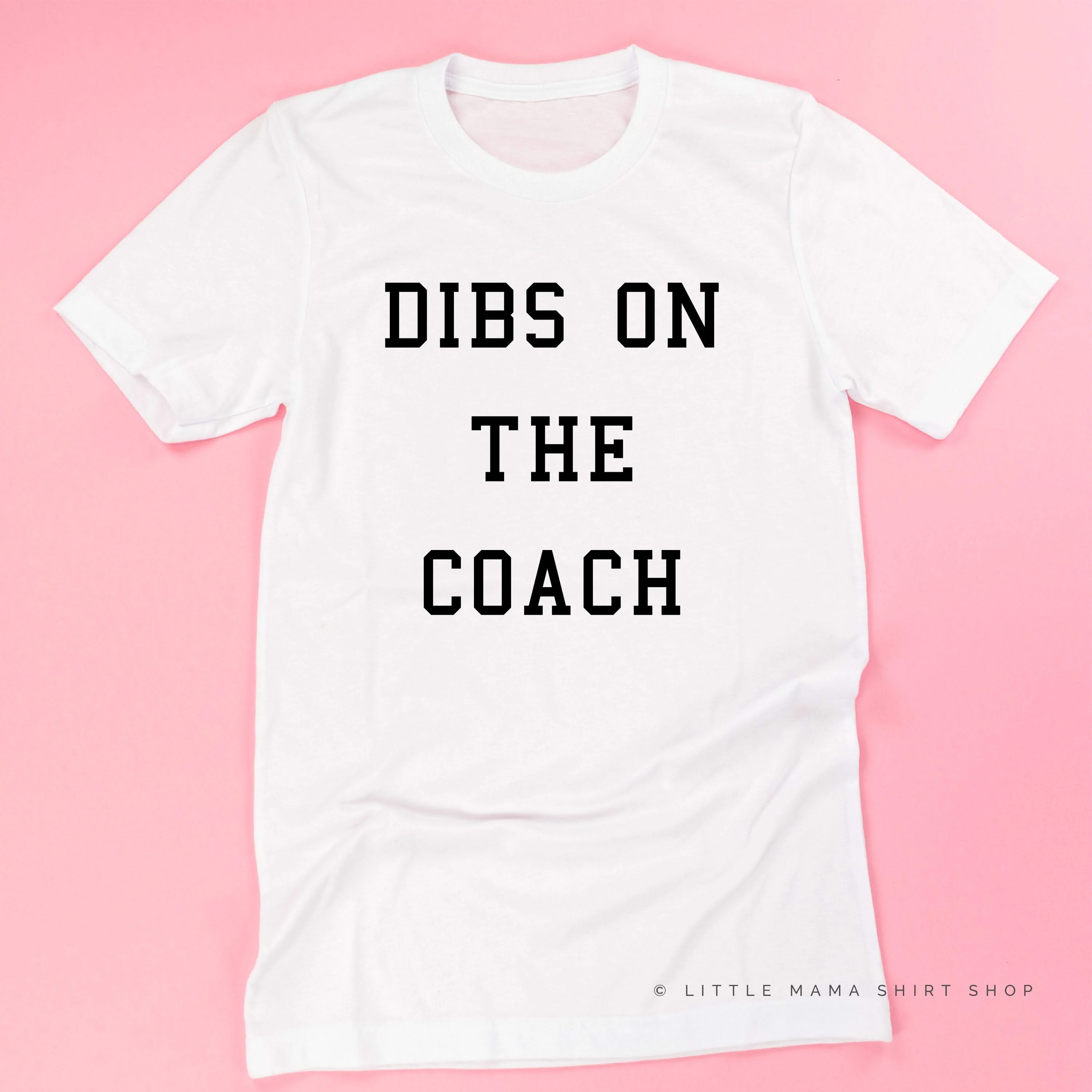 Dibs On The Coach - Unisex Tee - Image 10