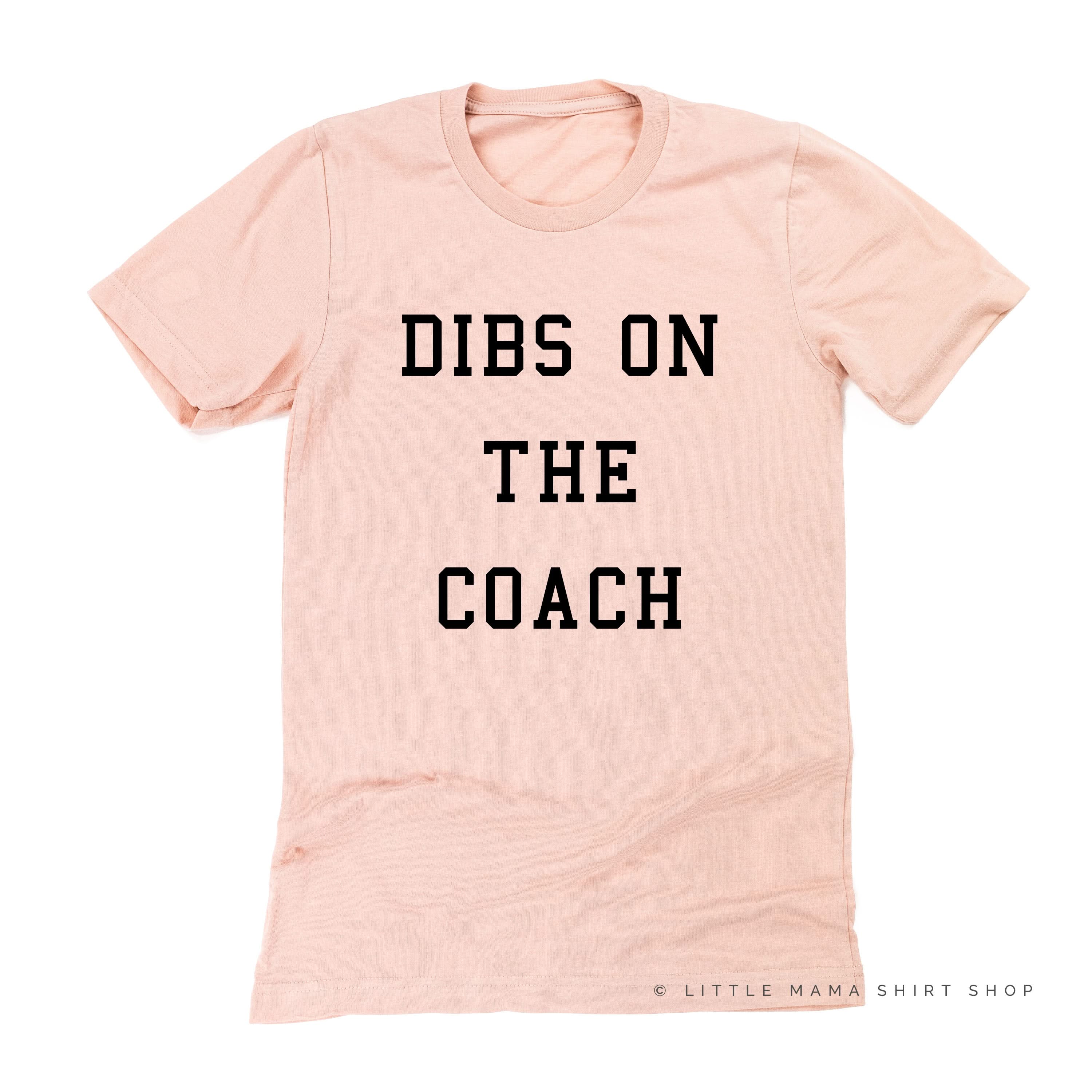 Dibs On The Coach - Unisex Tee - Image 4